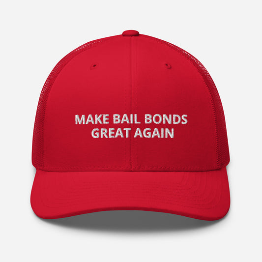 Make Bail Bonds Great Again Trucker Cap